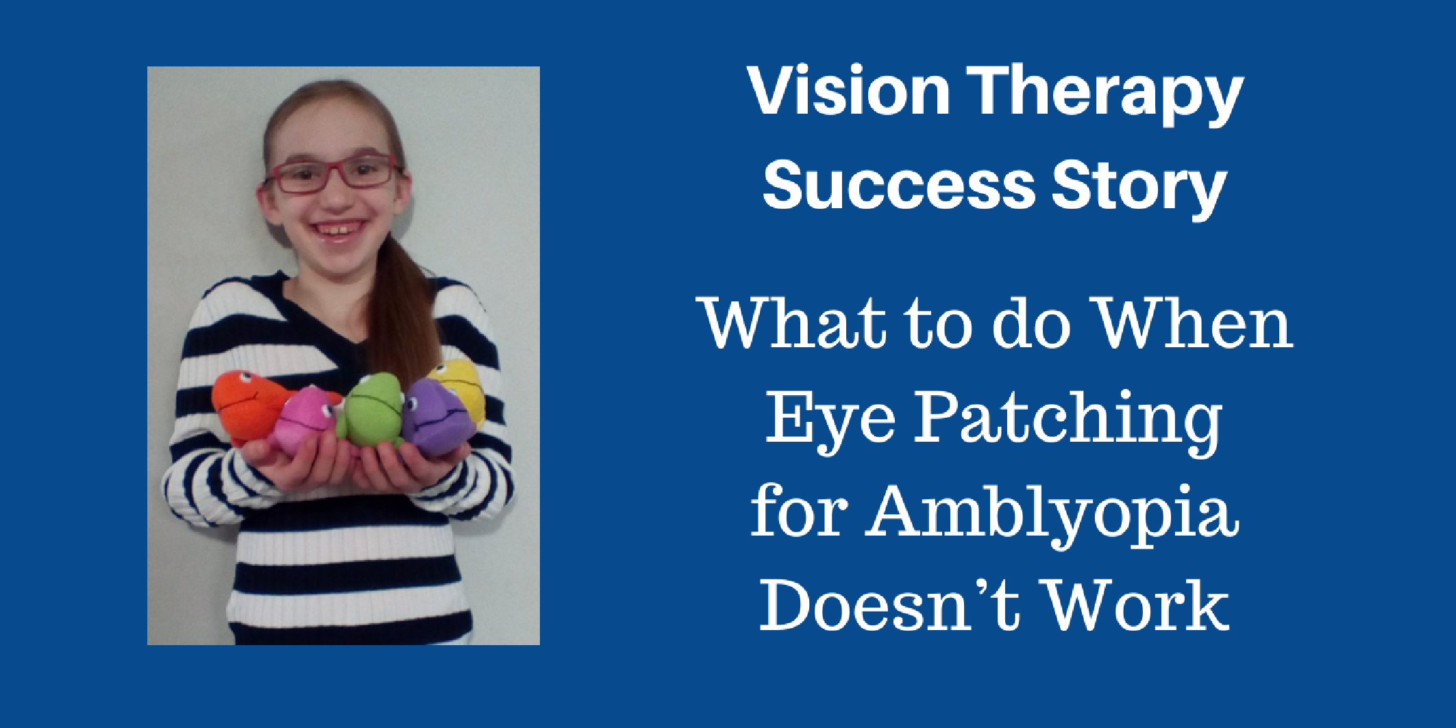 Discovering Vision Therapy Amblyopia (Lazy Eye)